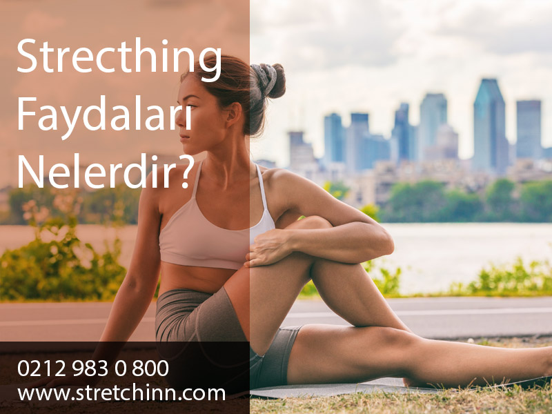 Stretching Faydaları Nelerdir